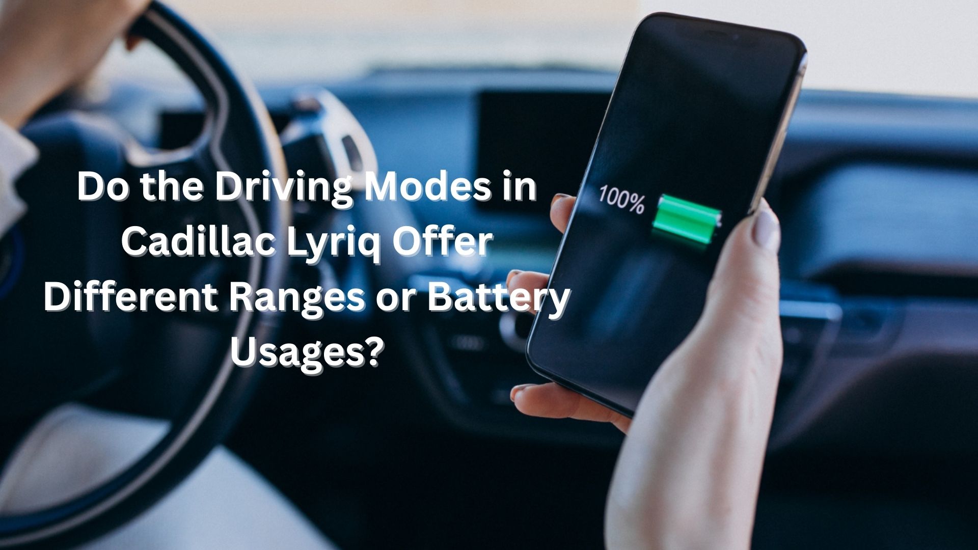 do the driving modes in cadillac lyriq offer different ranges or battery usages? do the driving modes in cadillac lyriq offer different ranges or battery usages?